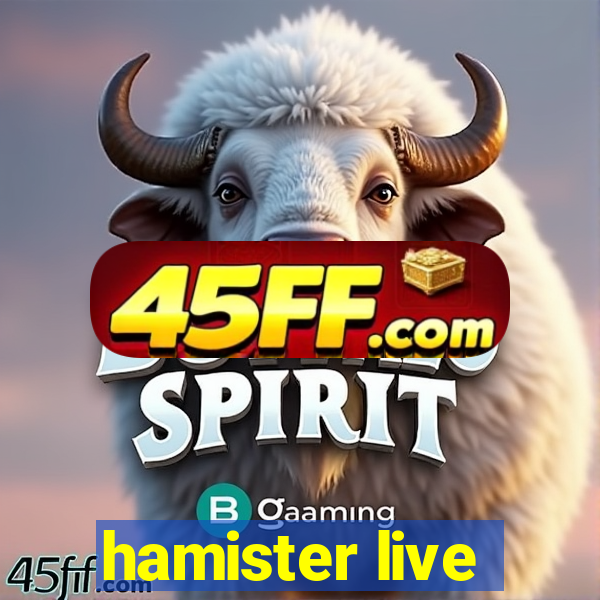 hamister live